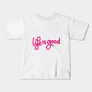 life is good Design Kids T-Shirt